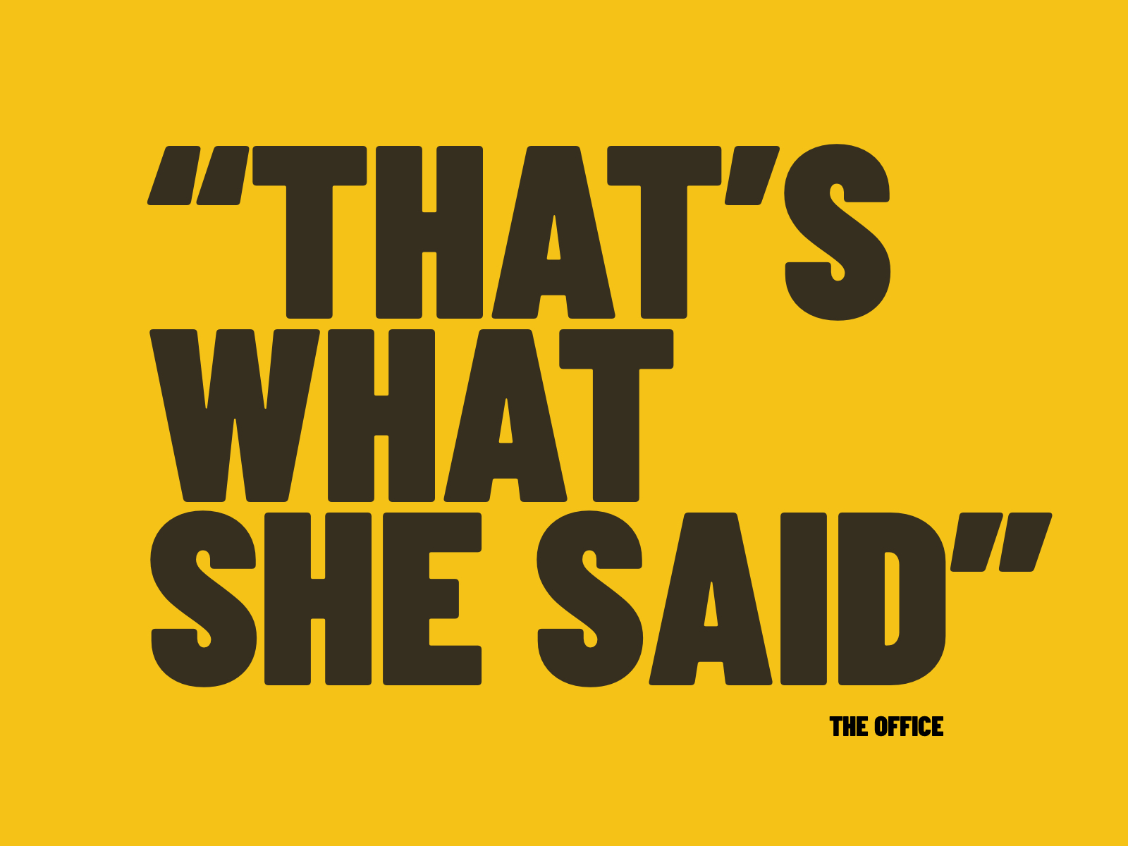 Cita célebre de la serie The Office. "That´s what she said"